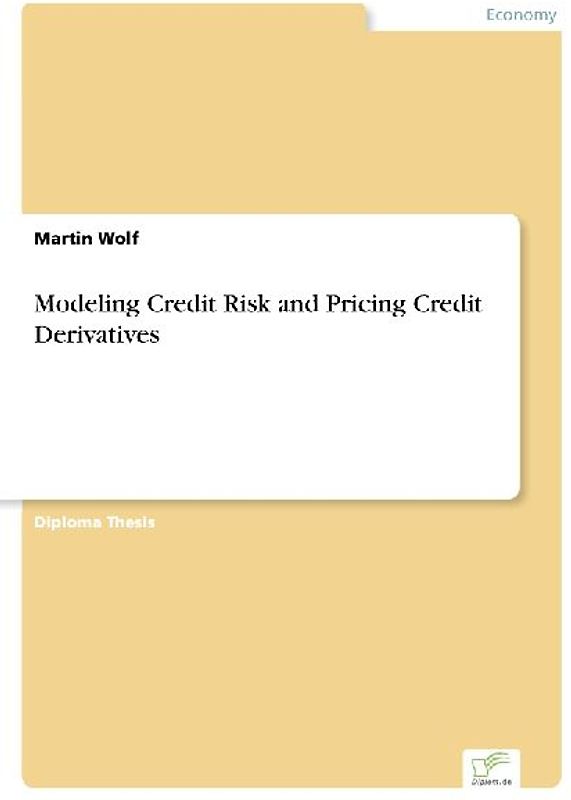 Modeling Credit Risk and Pricing Credit Derivatives