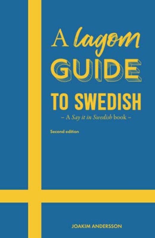 A Lagom Guide to Swedish: A Say it in Swedish book