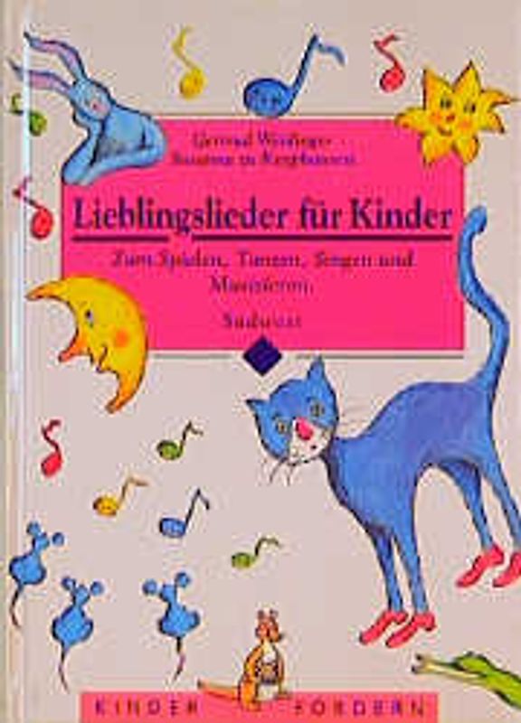Lieblingslieder für Kinder. Zum Spielen, Tanzen, Singen und Musizieren