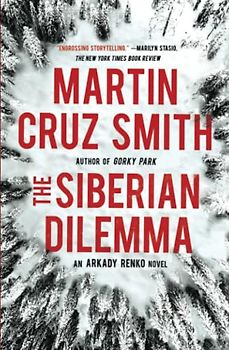 The Siberian Dilemma: Volume 9 (The Arkady Renko Novels, Band 9)