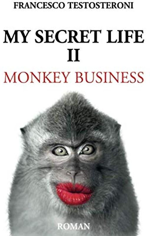 MY SECRET LIFE II: Monkey Business