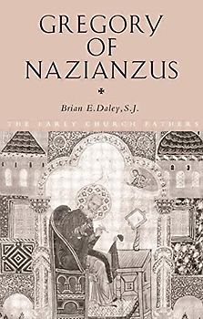 Gregory of Nazianzus (Early Church Fathers) - Brian E. Daley