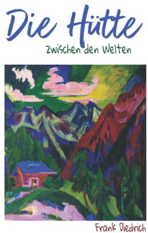Die Hütte: zwischen den Welten