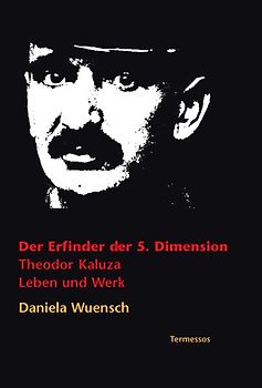 Der Erfinder der 5. Dimension. Theodor Kaluza