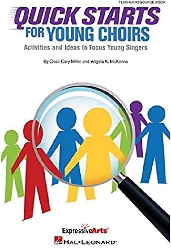 Quick Starts for Young Choirs: Activities and Ideas to Focus Your Singers