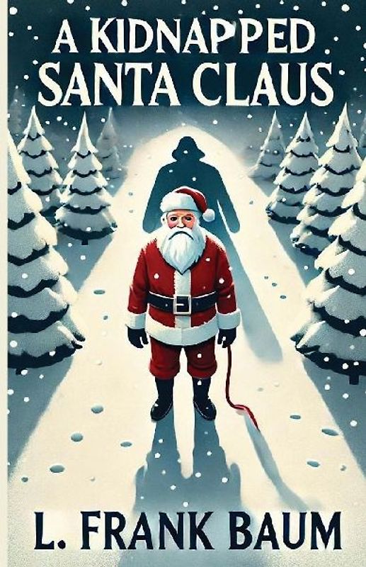 A Kidnapped Santa Claus(Illustrated)