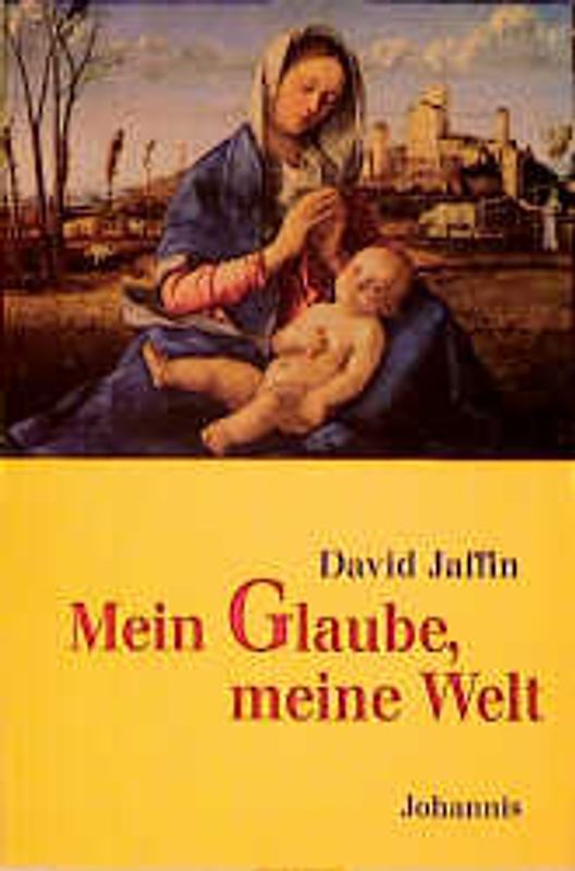 Mein Glaube, meine Welt