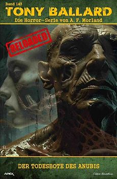 Tony Ballard - Reloaded, Band 143: Der Todesbote des Anubis
