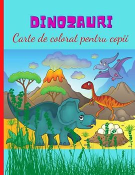 Dinozauri Carte de Colorat pentru Copii: Carte de Activități cu Dinozauri Drăguți pentru Copii, Desene Unice de Colorat Animale pentru Preșcolari cu Varsta de 4-8 ani
