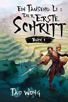 Ein Tausend Li: Der erste Schritt: Ein Wuxia Kultivation Fantasy Epos