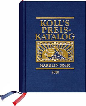 Koll's Preiskatalog Märklin 00/H0 Gesamtausgabe 2010. Liebhaberpreise für Triebfahrzeuge, Wagen, Zubehör etc.; Eisenbahnsammeln leicht gemacht