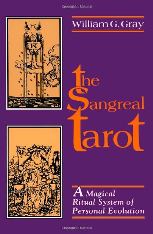 Sangreal Tarot: A Magical Ritual System of Personal Evolution - Gray, William G.