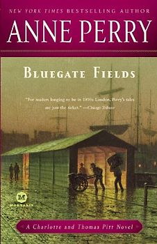 Bluegate Fields: A Charlotte and Thomas Pitt Novel (William Monk) - Perry, Anne