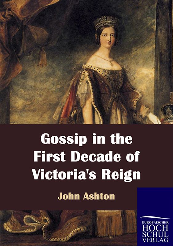 Gossip in the First Decade of Victoria's Reign