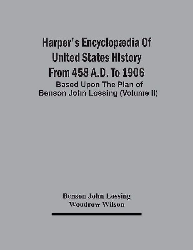 Harper'S Encyclopædia Of United States History From 458 A.D. To 1906