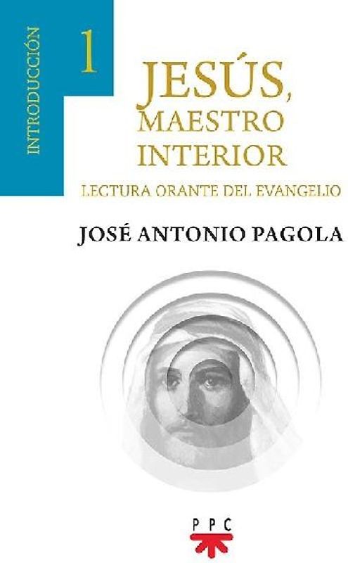 Jesús, maestro interior : 1 introducción : lectura orante del Evangelio