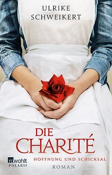 Die Charité: Hoffnung und Schicksal