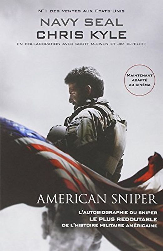 American sniper : l'autobiographie du sniper le plus redoutable de l'histoire militaire américaine