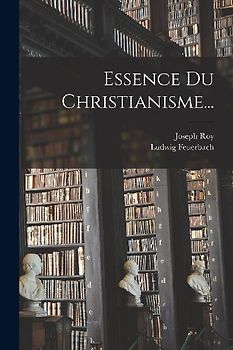 Essence Du Christianisme...