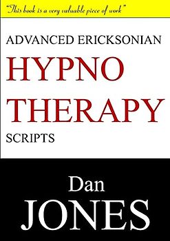 Advanced Ericksonian Hypnotherapy Scripts: Expanded Edition