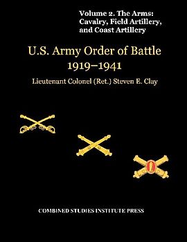 United States Army Order of Battle 1919-1941. Volume II. The Arms