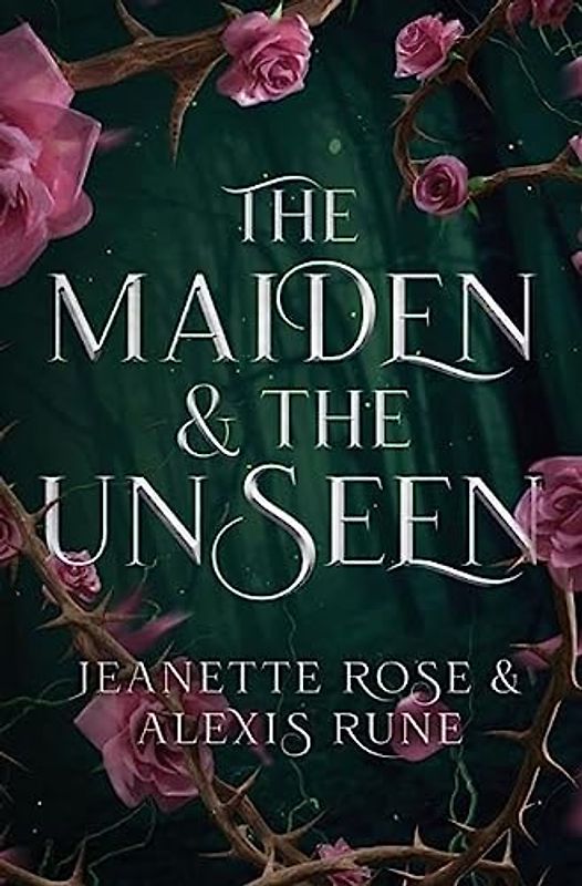The Maiden & The Unseen: A Hades and Persephone Retelling