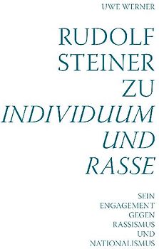 Rudolf Steiner zu Individuum und Rasse