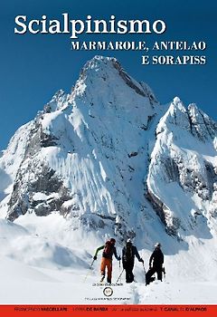 Scialpinismo. Marmarole, Antelao e Sorapiss. 106 itinerari