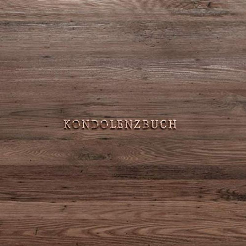 Kondolenzbuch: Gästebuch für Trauergäste mit 110 Seiten - Holzoptik Braun