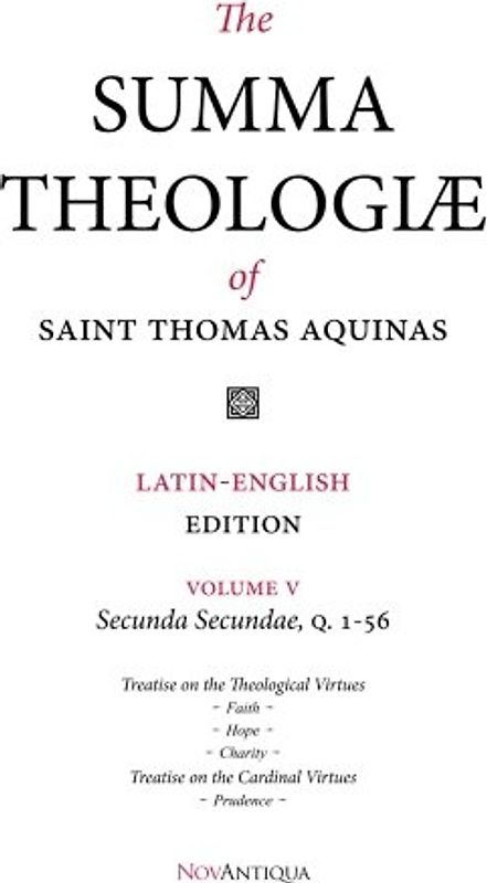 The Summa Theologiae of Saint Thomas Aquinas: Latin-English Edition, Secunda Secundae, Q. 1-56