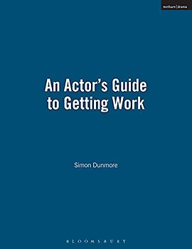 An Actor's Guide to Getting Work