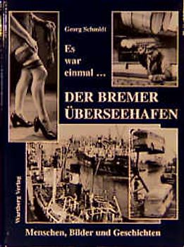 Es war einmal ... Der Bremer Ueberseehafen
