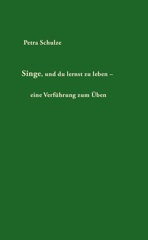 Singe, und du lernst zu leben – eine Verführung zum Üben