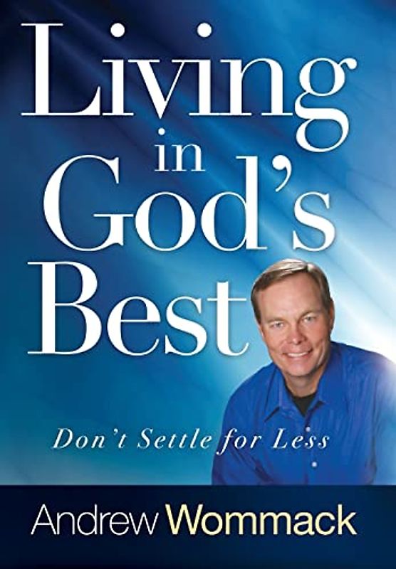 Living in God's Best: Don't Settle for Less