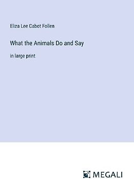 What the Animals Do and Say