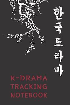 K-Drama Tracking Notebook: Guided Filled-In Review Journal for Tracking, Reviewing and Rating Korean TV Shows