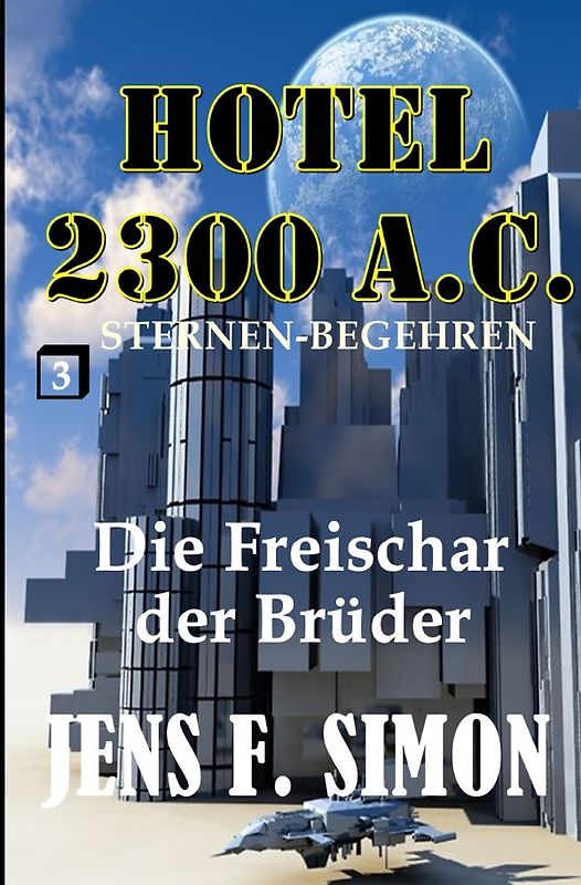 Die Freischar der Brüder (Hotel 2300 A.C. 3)