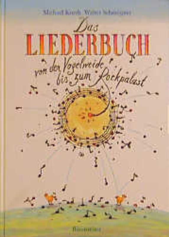 Das Liederbuch. Von der Vogelweide bis zum Rockpalast