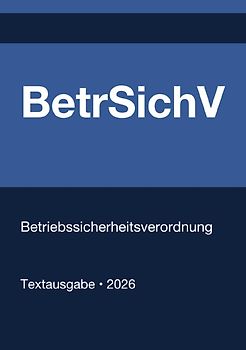 BetrSichV - Betriebssicherheitsverordnung (Deutschland) 2026