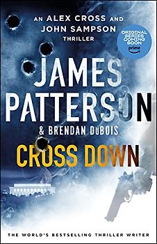 Cross Down: An Alex Cross and John Sampson Thriller