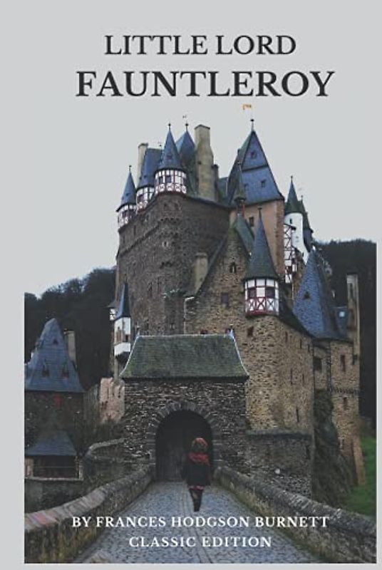 Little Lord Fauntleroy by Frances Hodgson Burnett: With Original Illustrations