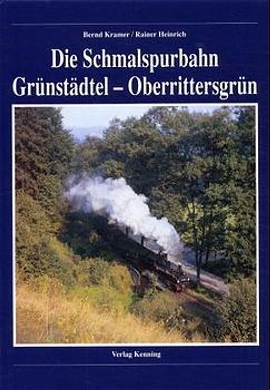 Die Schmalspurbahn Grünstädtel - Oberrittersgrün