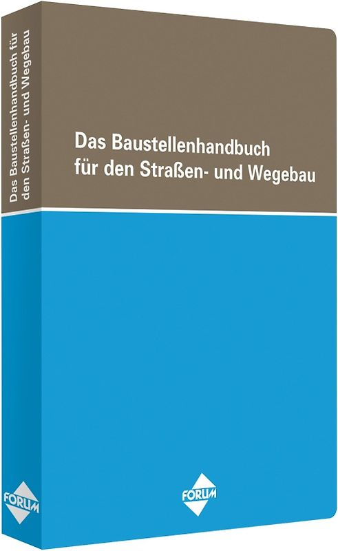 Das Baustellenhandbuch für den Straßen- und Wegebau