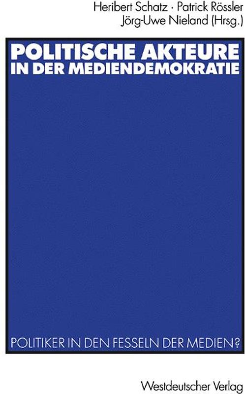 Politische Akteure in der Mediendemokratie