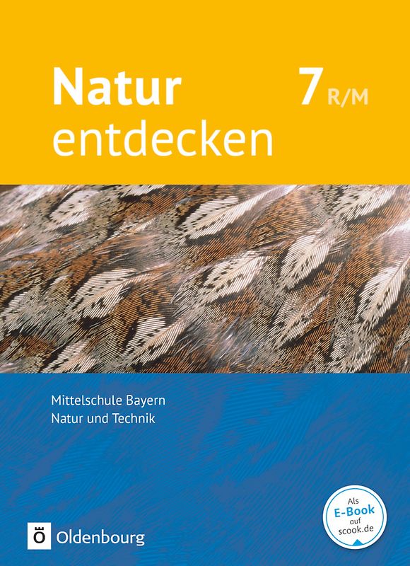 Natur entdecken - Neubearbeitung - Natur und Technik - Mittelschule Bayern 2017 - 7. Jahrgangsstufe