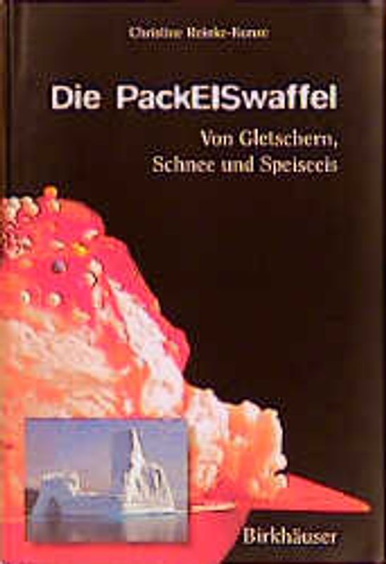 Die PackEISwaffel. Von Gletschern, Schnee und Speiseeis