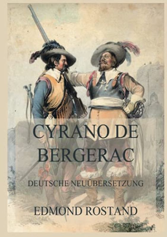 Cyrano de Bergerac: Deutsche Neuübersetzung