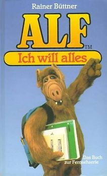 Alf - Ich will alles
