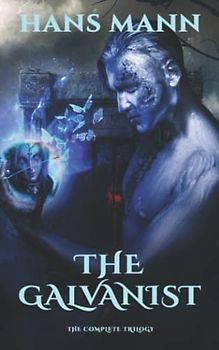 The Galvanist: The Complete Trilogy