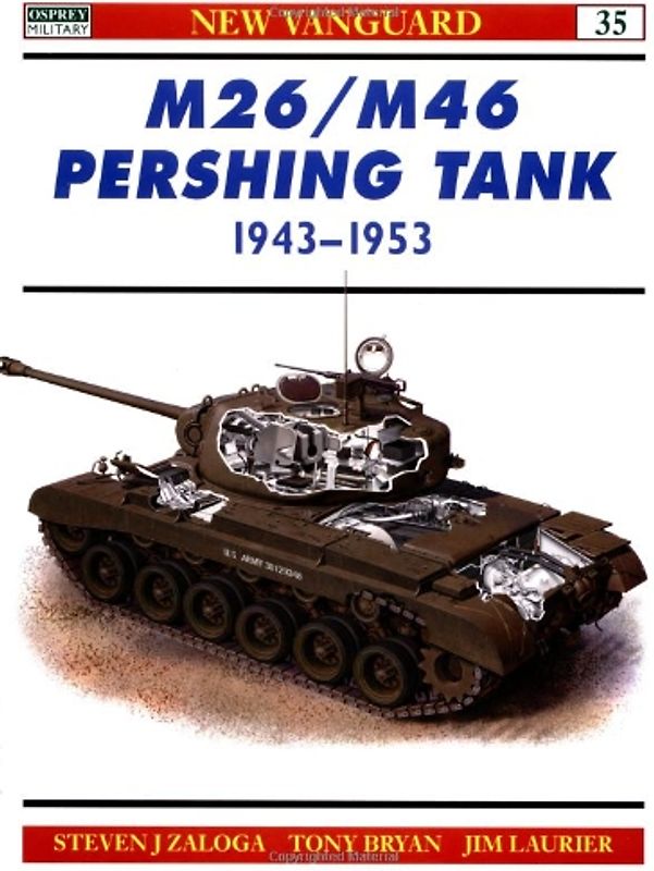 M26/M46 Pershing Tank 1943-53 (New Vanguard) - Steven Zaloga